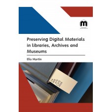 Preserving Digital Materials in libraries, Archives and Museums