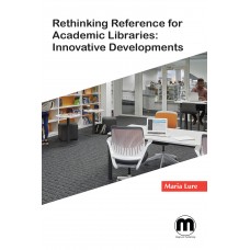 Rethinking Reference for Academic Libraries: Innovative Developments