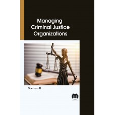 Managing Criminal Justice Organizations