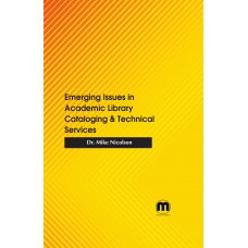 Emerging Issues in Academic Library Cataloging & Technical Services