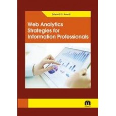 Web Analytics Strategies for Information Professionals