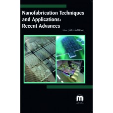 NANOFABRICATION TECHNIQUES AND APPLICATIONS: RECENT